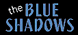 blue shadows